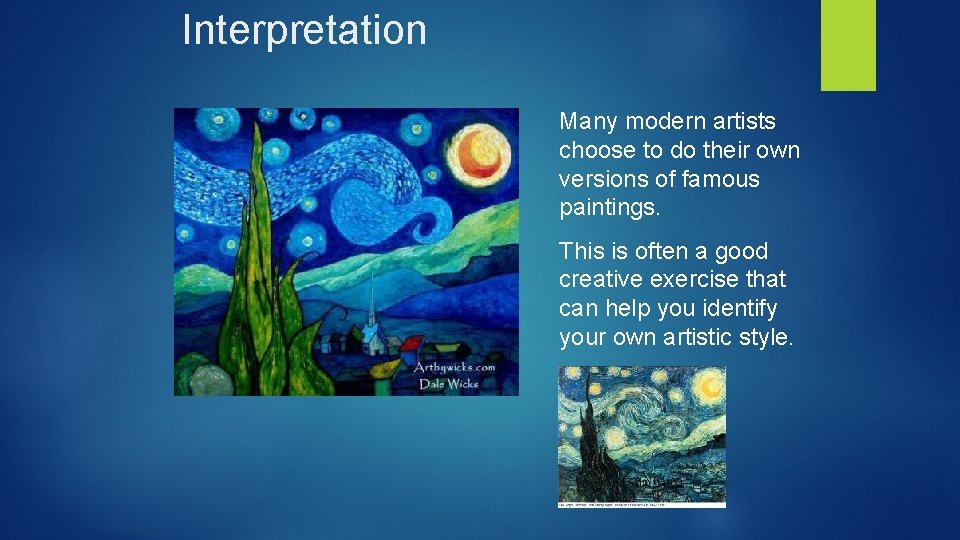 Interpretation Many modern artists choose to do their own versions of famous paintings. This