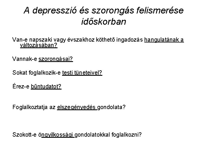 A depresszió és szorongás felismerése időskorban Van-e napszaki vagy évszakhoz köthető ingadozás hangulatának a