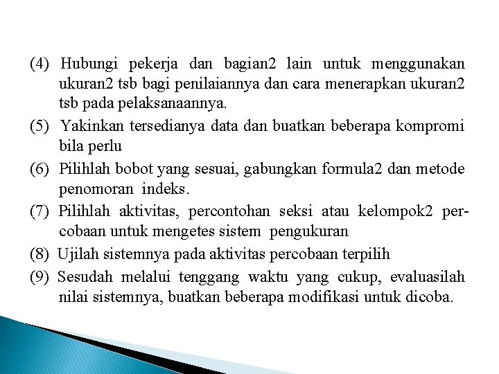 (4) Hubungi pekerja dan bagian 2 lain untuk menggunakan ukuran 2 tsb bagi penilaiannya