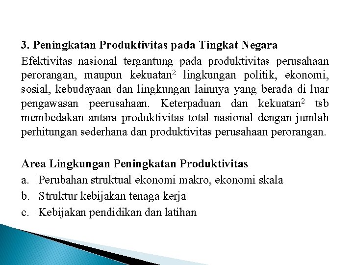 3. Peningkatan Produktivitas pada Tingkat Negara Efektivitas nasional tergantung pada produktivitas perusahaan perorangan, maupun