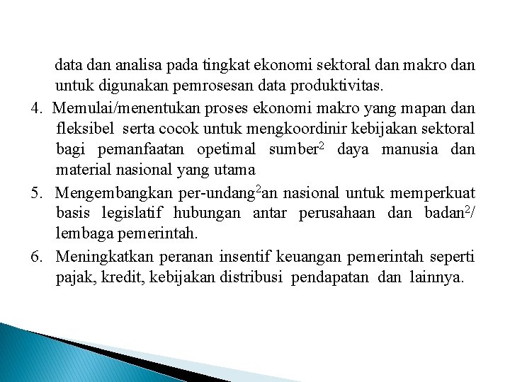 data dan analisa pada tingkat ekonomi sektoral dan makro dan untuk digunakan pemrosesan data