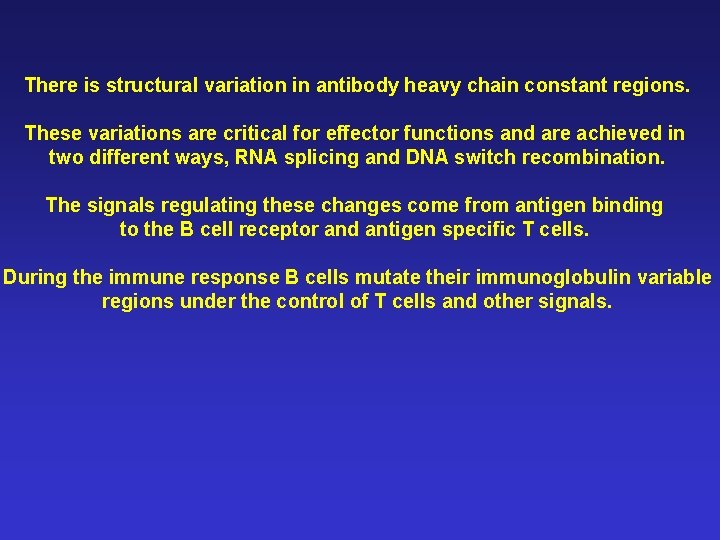 There is structural variation in antibody heavy chain constant regions. These variations are critical