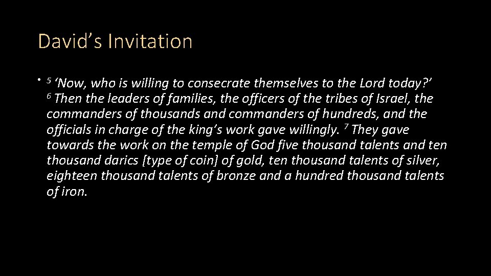 David’s Invitation • 5 ‘Now, who is willing to consecrate themselves to the Lord