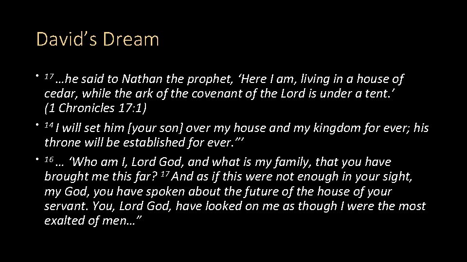 David’s Dream • 17 …he • • said to Nathan the prophet, ‘Here I