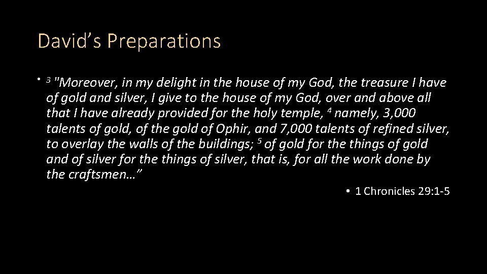 David’s Preparations • 3 "Moreover, in my delight in the house of my God,