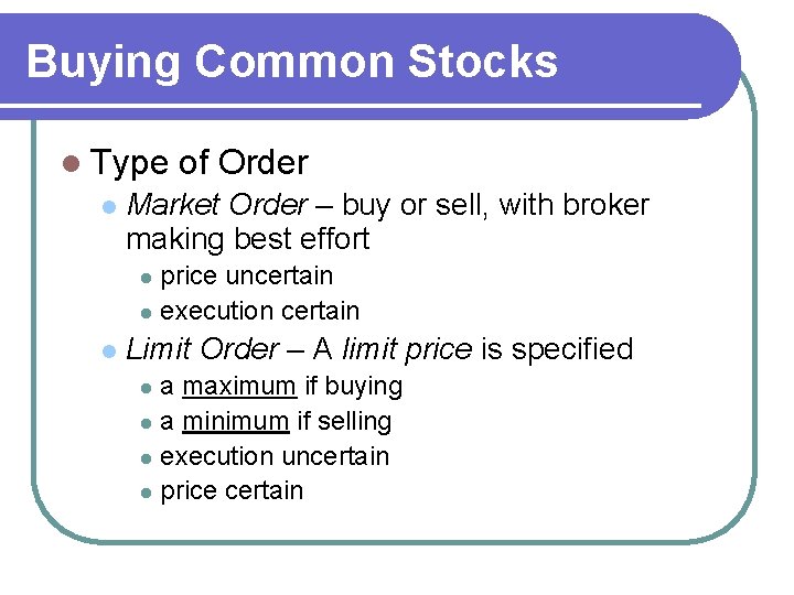Buying Common Stocks l Type l of Order Market Order – buy or sell,