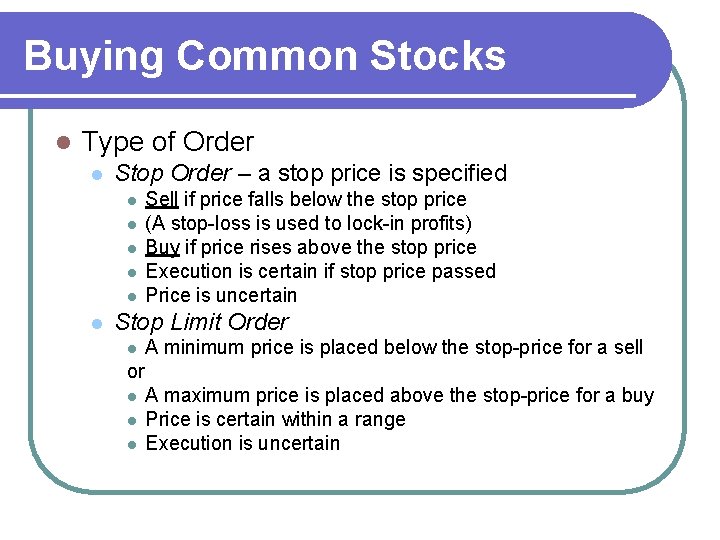 Buying Common Stocks l Type of Order l Stop Order – a stop price
