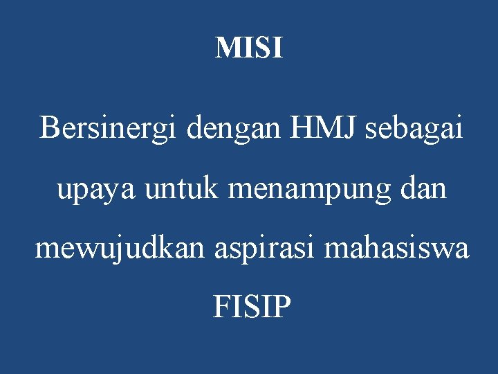 MISI Bersinergi dengan HMJ sebagai upaya untuk menampung dan mewujudkan aspirasi mahasiswa FISIP 