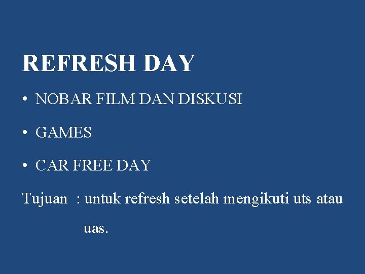 REFRESH DAY • NOBAR FILM DAN DISKUSI • GAMES • CAR FREE DAY Tujuan