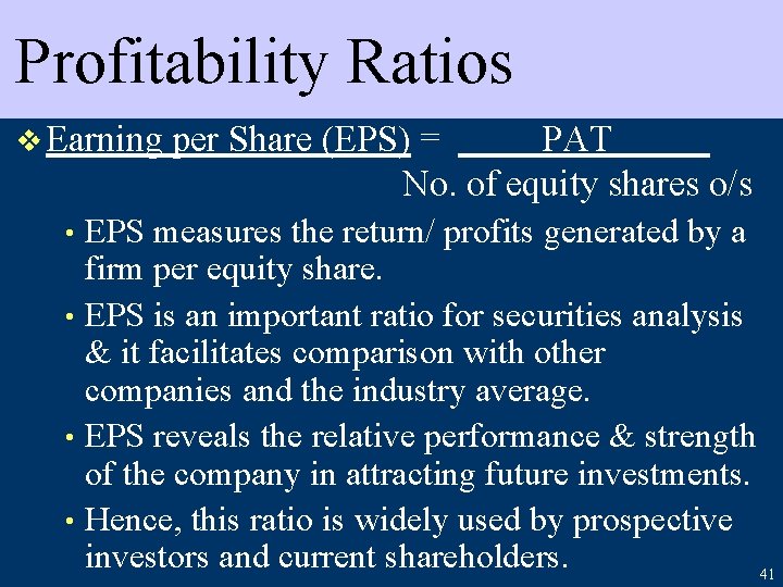 Profitability Ratios v Earning per Share (EPS) = PAT No. of equity shares o/s