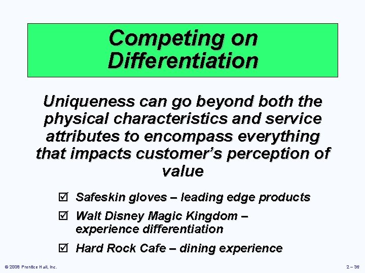 Competing on Differentiation Uniqueness can go beyond both the physical characteristics and service attributes