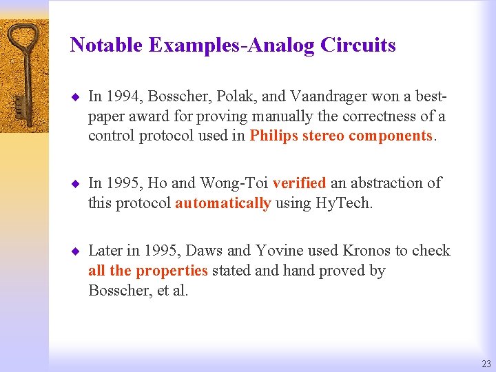 Notable Examples-Analog Circuits ¨ In 1994, Bosscher, Polak, and Vaandrager won a best- paper