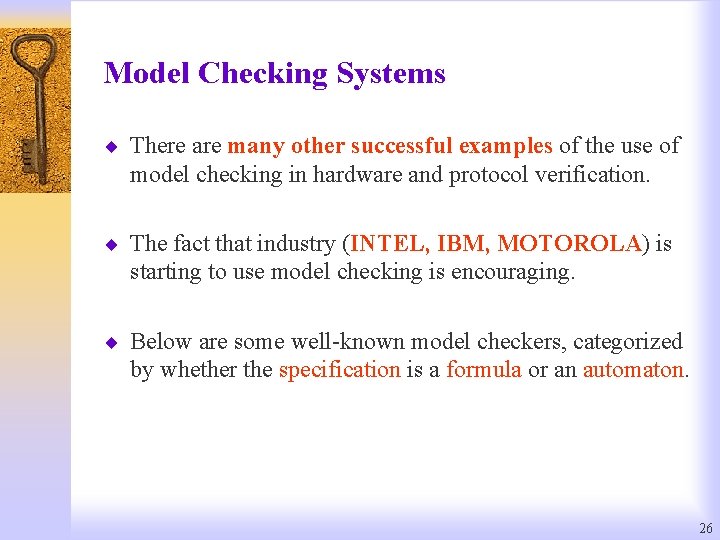 Model Checking Systems ¨ There are many other successful examples of the use of