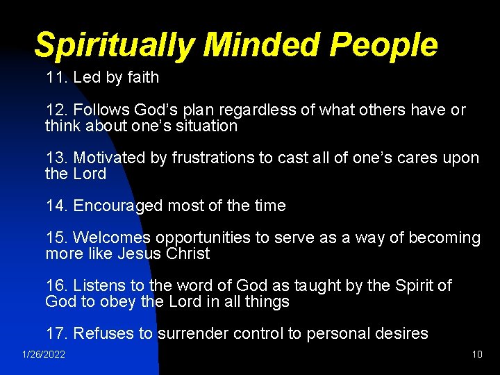 Spiritually Minded People 11. Led by faith 12. Follows God’s plan regardless of what