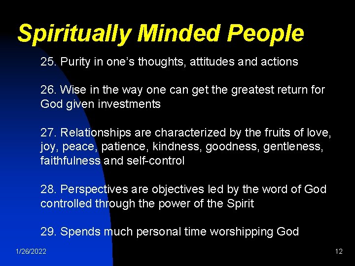 Spiritually Minded People 25. Purity in one’s thoughts, attitudes and actions 26. Wise in