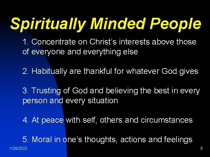 Spiritually Minded People 1. Concentrate on Christ’s interests above those of everyone and everything