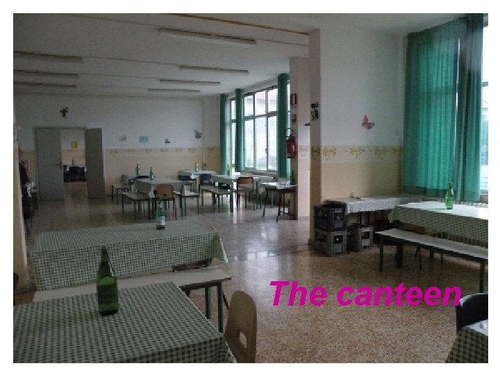 The canteen 