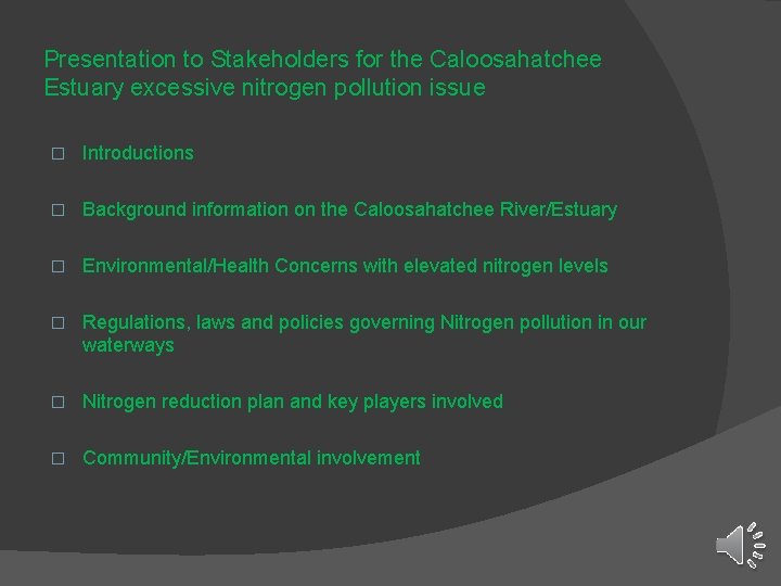 Presentation to Stakeholders for the Caloosahatchee Estuary excessive nitrogen pollution issue � Introductions �
