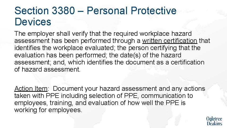 Section 3380 – Personal Protective Devices The employer shall verify that the required workplace
