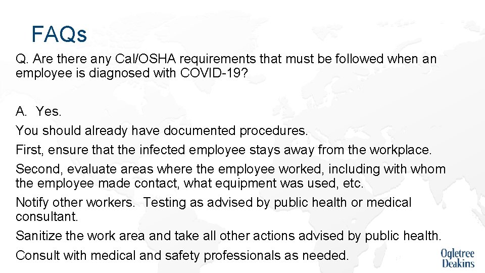 FAQs Q. Are there any Cal/OSHA requirements that must be followed when an employee