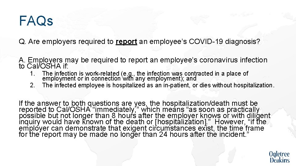 FAQs Q. Are employers required to report an employee’s COVID-19 diagnosis? A. Employers may