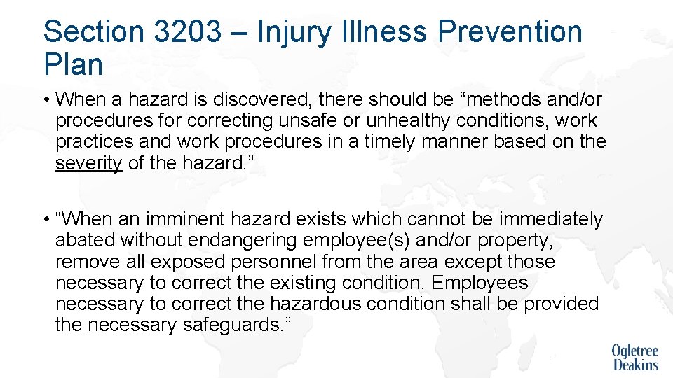 Section 3203 – Injury Illness Prevention Plan • When a hazard is discovered, there