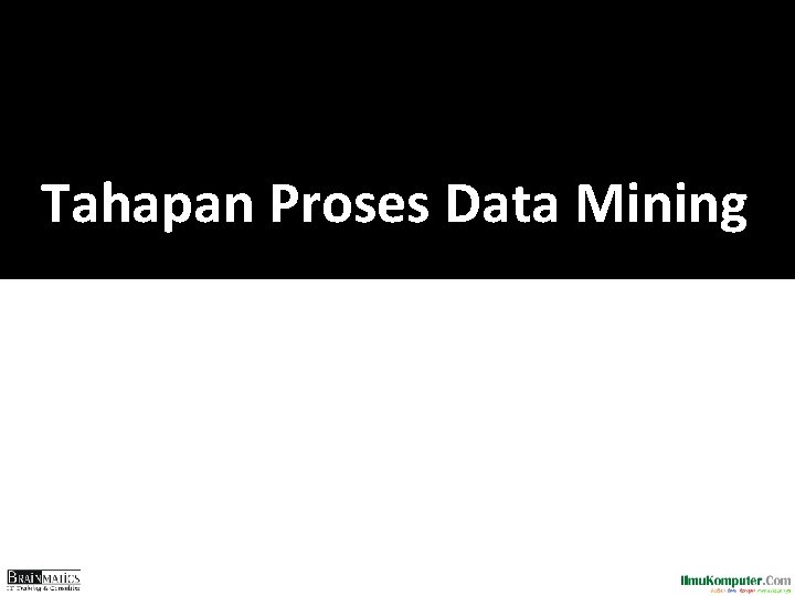 Tahapan Proses Data Mining 