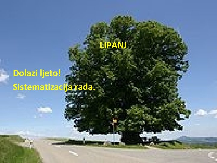 LIPANJ Dolazi ljeto! Sistematizacija rada. 