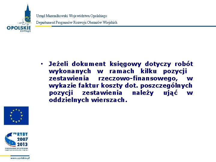 Urząd Marszałkowski Województwa Opolskiego Zarząd Województwa Opolskiego Departament Programów Rozwoju Obszarów Wiejskich • Jeżeli