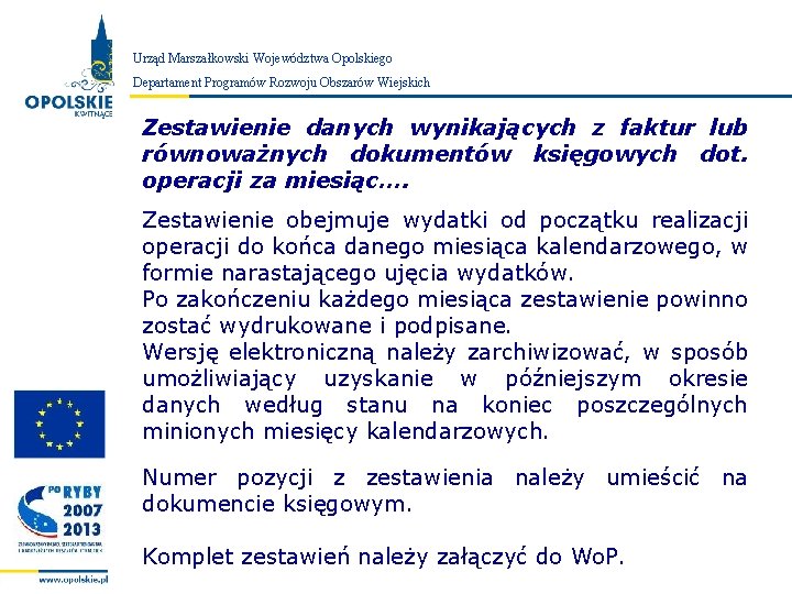 Urząd Marszałkowski Województwa Opolskiego Zarząd Województwa Opolskiego Departament Programów Rozwoju Obszarów Wiejskich Zestawienie danych