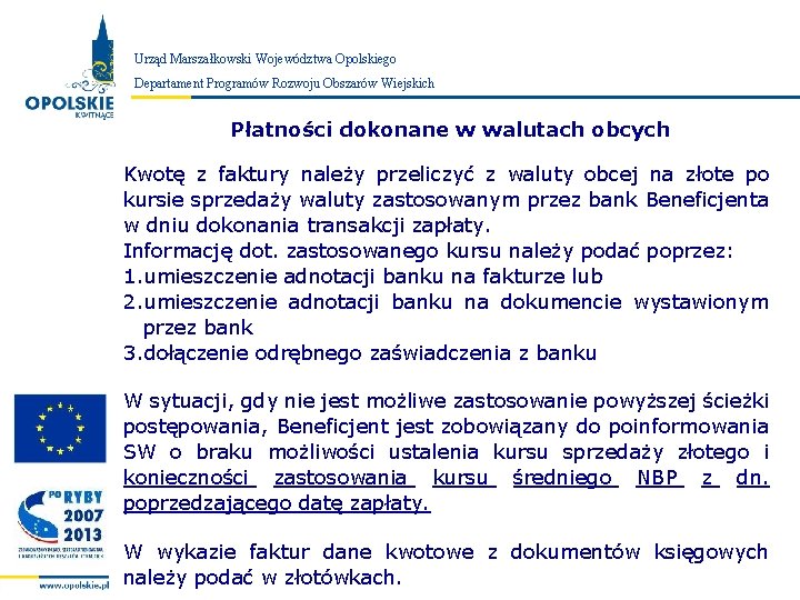 Urząd Marszałkowski Województwa Opolskiego Zarząd Województwa Opolskiego Departament Programów Rozwoju Obszarów Wiejskich Płatności dokonane