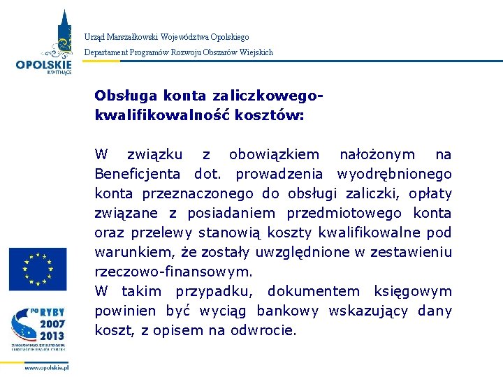 Urząd Marszałkowski Województwa Opolskiego Zarząd Województwa Opolskiego Departament Programów Rozwoju Obszarów Wiejskich Obsługa konta