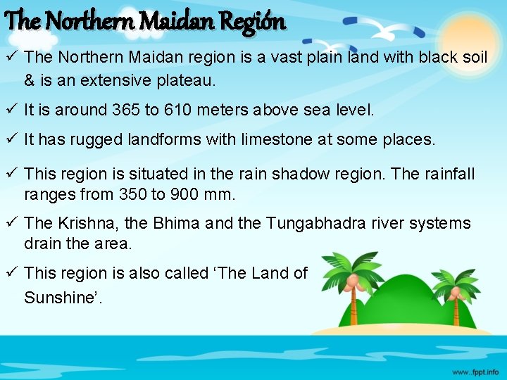 The Northern Maidan Región ü The Northern Maidan region is a vast plain land