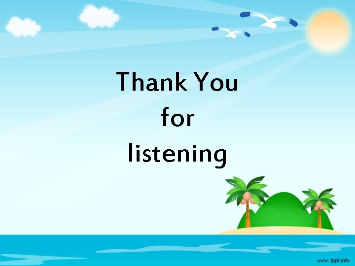 Thank You for listening 