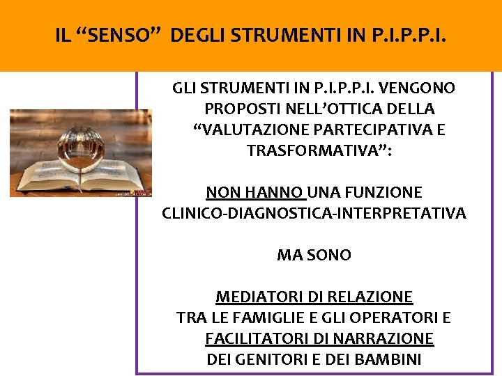 IL “SENSO” DEGLI STRUMENTI ININ P. I. P. P. I. IL “SENSO” DEGLI STRUMENTI