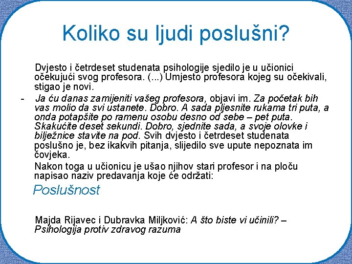 Koliko su ljudi poslušni? - Dvjesto i četrdeset studenata psihologije sjedilo je u učionici