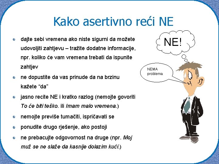 Kako asertivno reći NE NE! dajte sebi vremena ako niste sigurni da možete udovoljiti