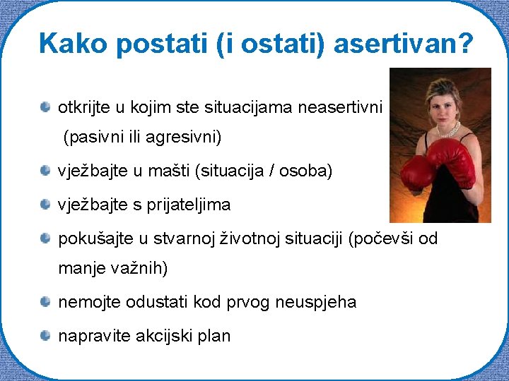 Kako postati (i ostati) asertivan? otkrijte u kojim ste situacijama neasertivni (pasivni ili agresivni)