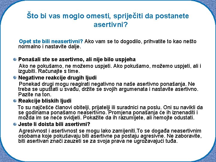 Što bi vas moglo omesti, spriječiti da postanete asertivni? Opet ste bili neasertivni? Ako