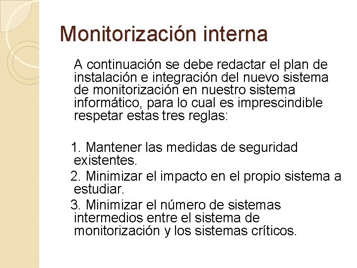 Monitorización interna A continuación se debe redactar el plan de instalación e integración del