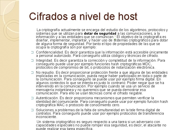 Cifrados a nivel de host � � � La criptografía actualmente se encarga del