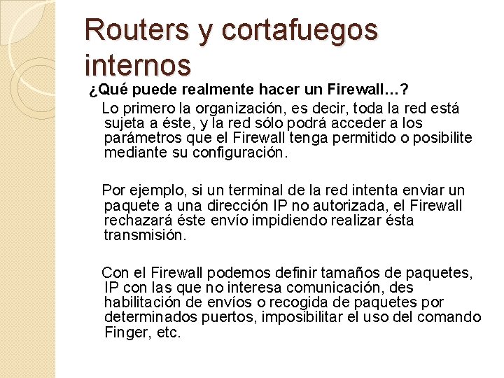 Routers y cortafuegos internos ¿Qué puede realmente hacer un Firewall…? Lo primero la organización,