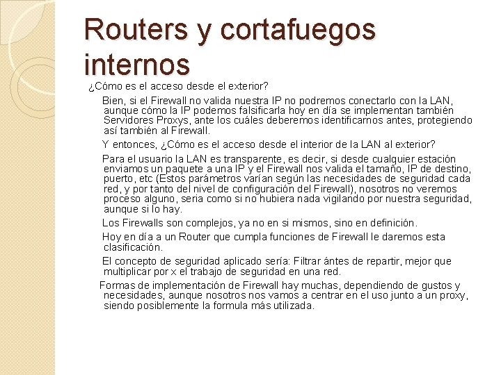 Routers y cortafuegos internos ¿Cómo es el acceso desde el exterior? Bien, si el