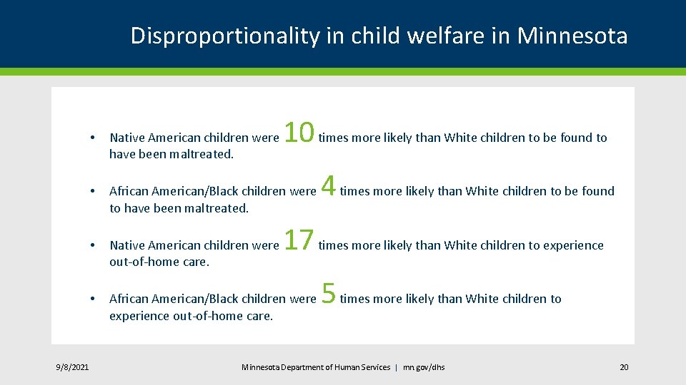 Disproportionality in child welfare in Minnesota 9/8/2021 10 times more likely than White children