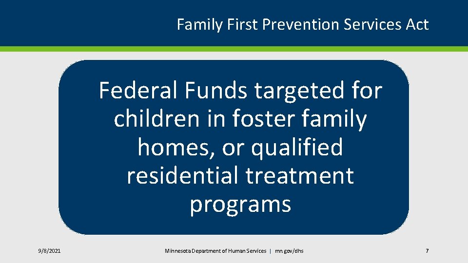 Family First Prevention Services Act Federal Funds targeted for children in foster family homes,