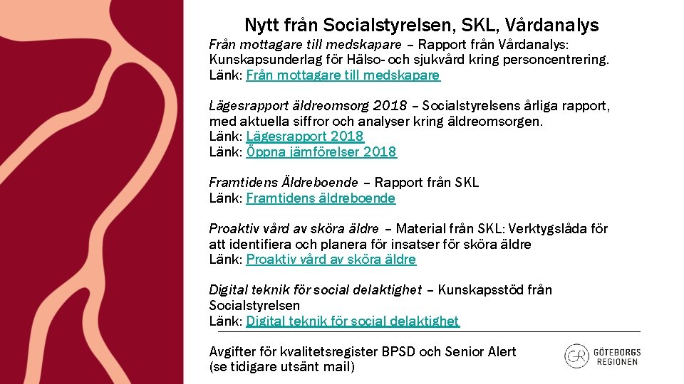 Nytt från Socialstyrelsen, SKL, Vårdanalys Från mottagare till medskapare – Rapport från Vårdanalys: Kunskapsunderlag