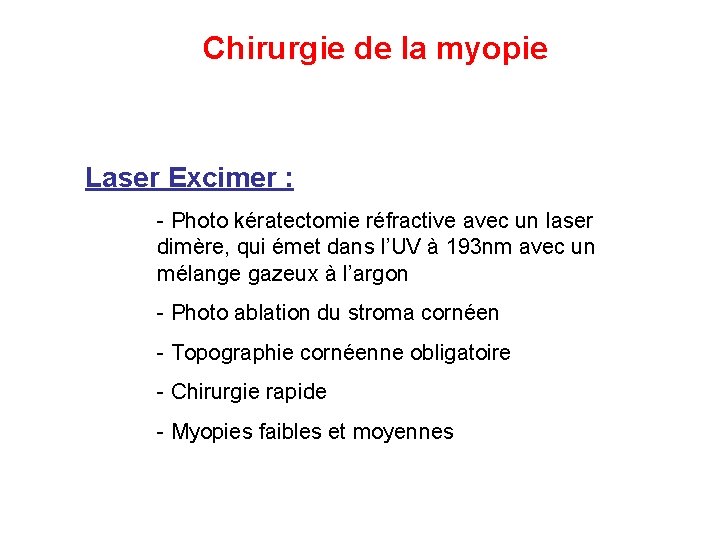 Chirurgie de la myopie Laser Excimer : - Photo kératectomie réfractive avec un laser