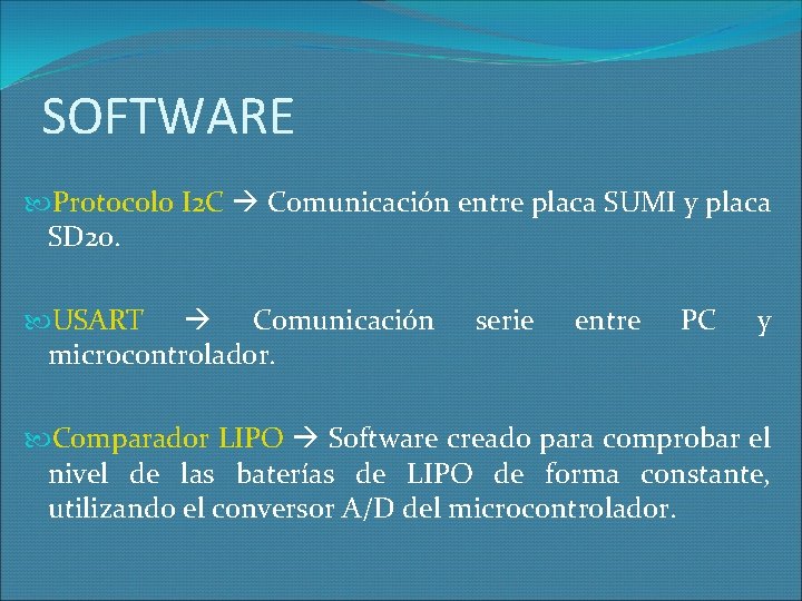 SOFTWARE Protocolo I 2 C Comunicación entre placa SUMI y placa SD 20. USART