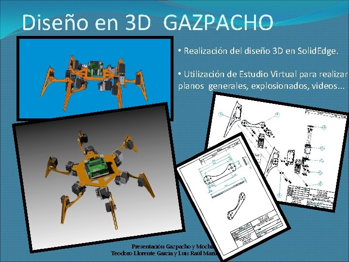 Diseño en 3 D GAZPACHO • Realización del diseño 3 D en Solid. Edge.