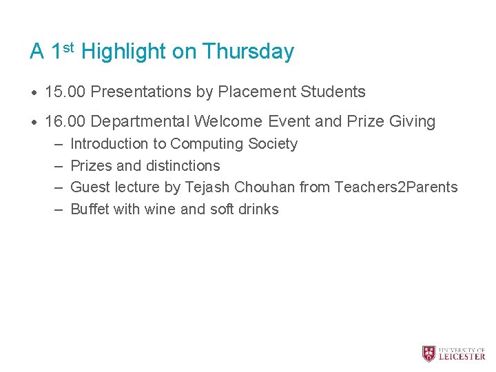 A 1 st Highlight on Thursday • 15. 00 Presentations by Placement Students •